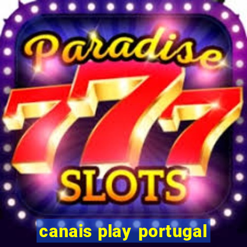 canais play portugal